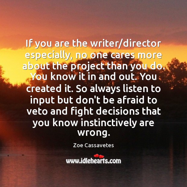 If you are the writer/director especially, no one cares more about Don’t Be Afraid Quotes Image