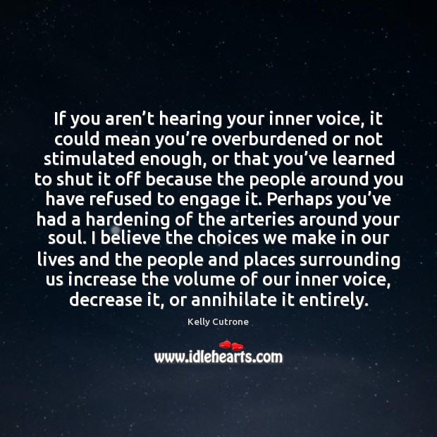 If you aren’t hearing your inner voice, it could mean you’ Kelly Cutrone Picture Quote