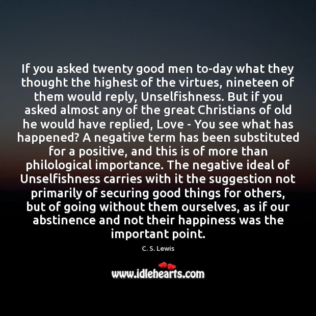If you asked twenty good men to-day what they thought the highest Men Quotes Image
