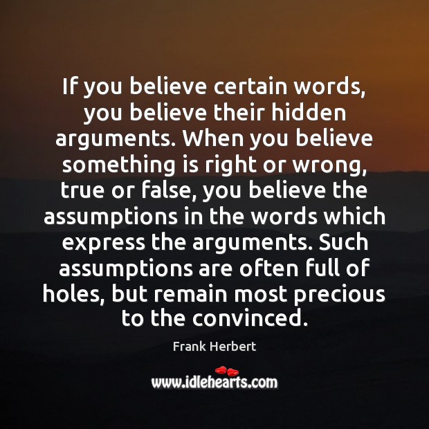 If you believe certain words, you believe their hidden arguments. When you Image