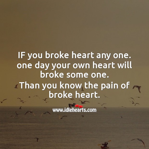 If you broke heart any one. Image