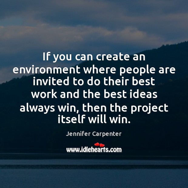 If you can create an environment where people are invited to do Image