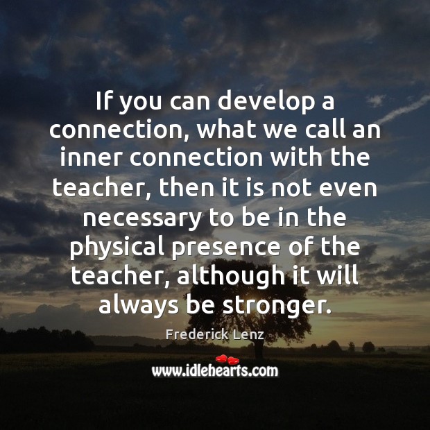 If you can develop a connection, what we call an inner connection Image