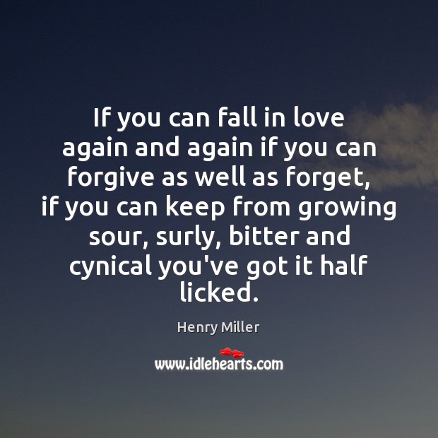 If you can fall in love again and again if you can Henry Miller Picture Quote