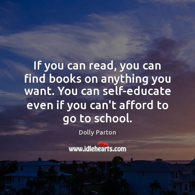 If you can read, you can find books on anything you want. School Quotes Image