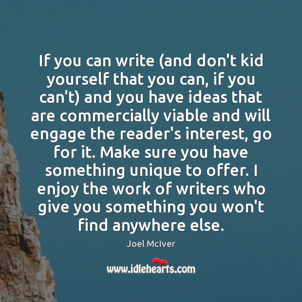 If you can write (and don’t kid yourself that you can, if Image