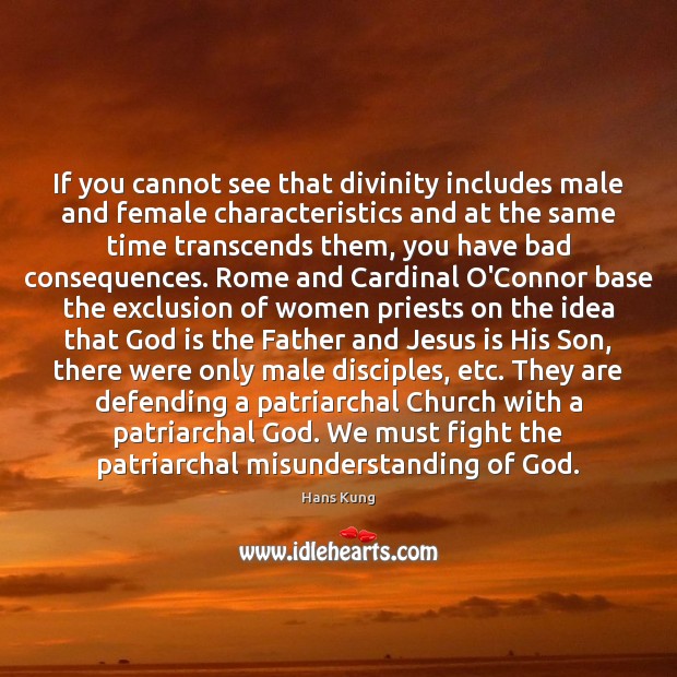 If you cannot see that divinity includes male and female characteristics and Misunderstanding Quotes Image