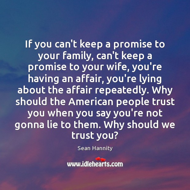 If you can’t keep a promise to your family, can’t keep a Image