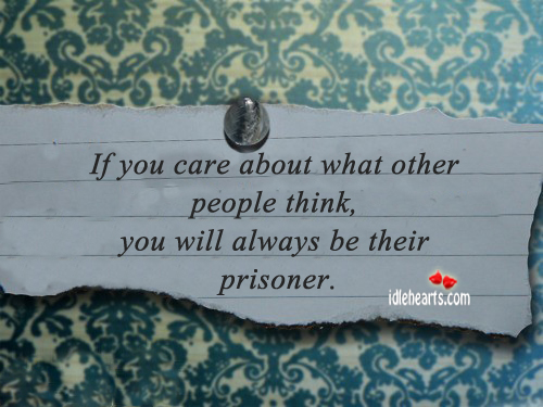 If you care about what other people think. Image