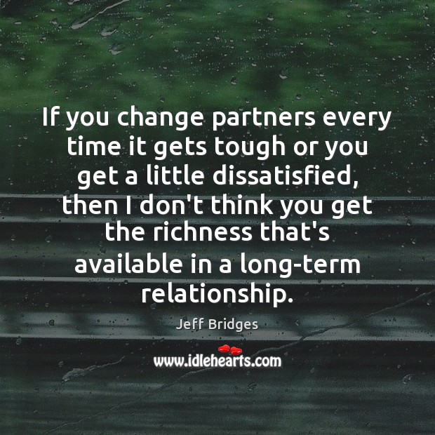 If you change partners every time it gets tough or you get Image