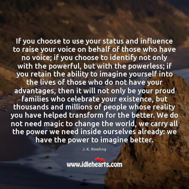 If you choose to use your status and influence to raise your Celebrate Quotes Image