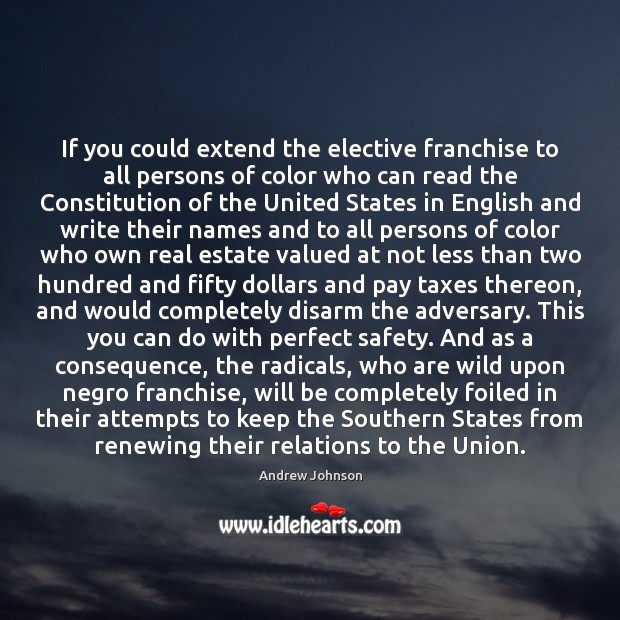 If you could extend the elective franchise to all persons of color Real Estate Quotes Image