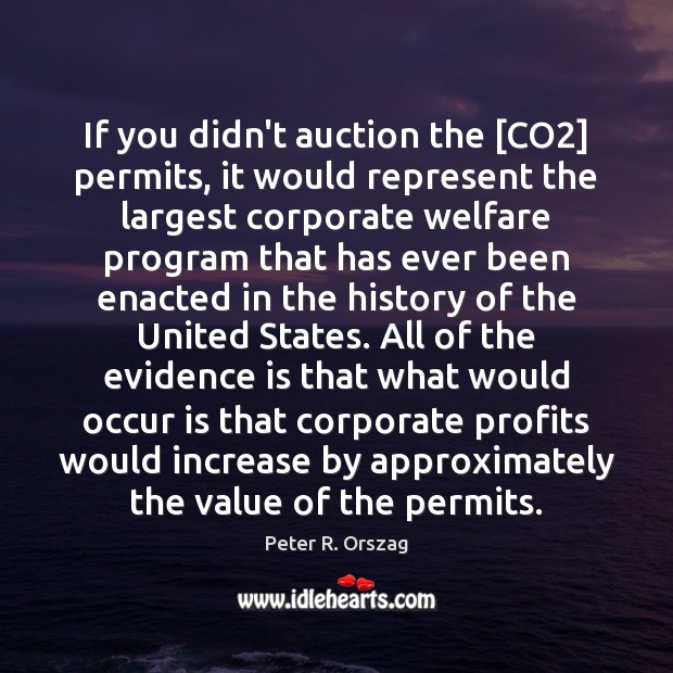 If you didn’t auction the [CO2] permits, it would represent the largest Image