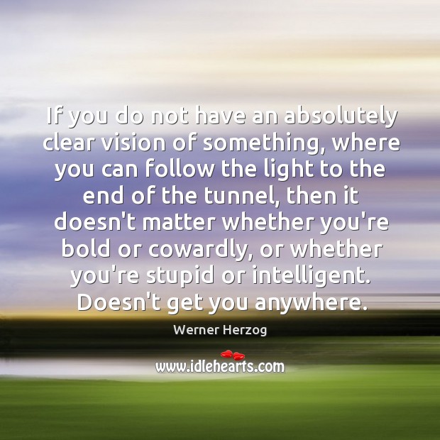 If you do not have an absolutely clear vision of something, where Image