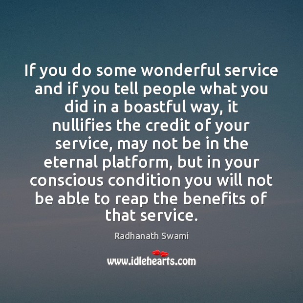 If you do some wonderful service and if you tell people what Radhanath Swami Picture Quote