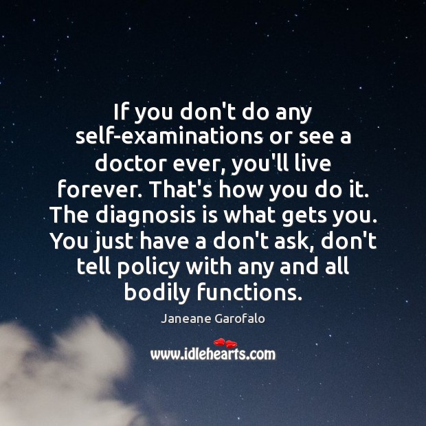 If you don’t do any self-examinations or see a doctor ever, you’ll Image