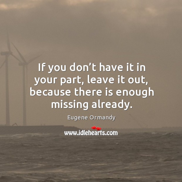 If you don’t have it in your part, leave it out, because there is enough missing already. Image