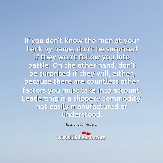 If you don’t know the men at your back by name, Leadership Quotes Image