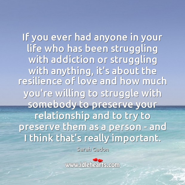 If you ever had anyone in your life who has been struggling Struggle Quotes Image