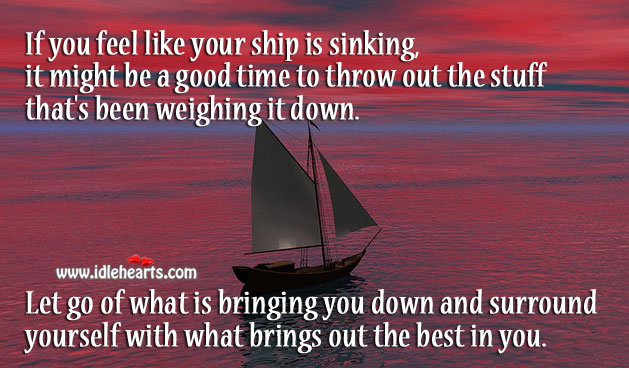 If you feel like your ship is sinking Let Go Quotes Image