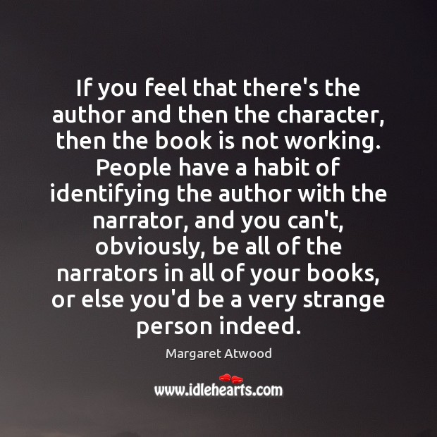 If you feel that there’s the author and then the character, then Books Quotes Image