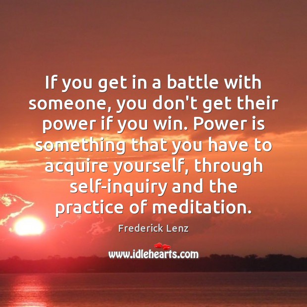 If you get in a battle with someone, you don’t get their Practice Quotes Image