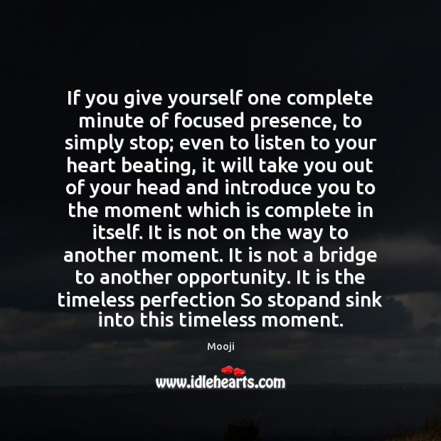 If you give yourself one complete minute of focused presence, to simply Mooji Picture Quote