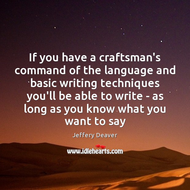 If you have a craftsman’s command of the language and basic writing Image