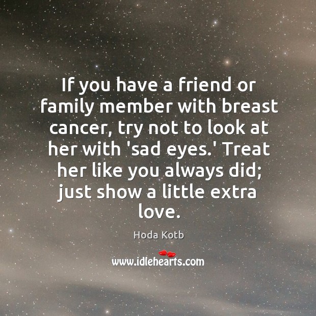 If you have a friend or family member with breast cancer, try Hoda Kotb Picture Quote