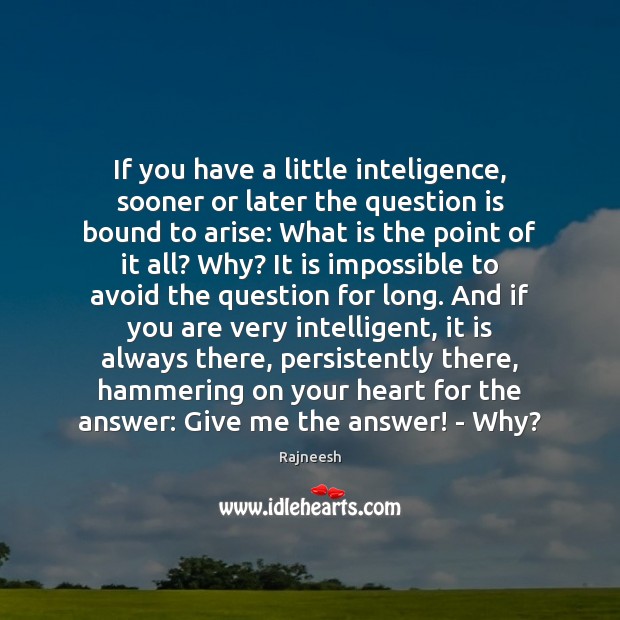 If you have a little inteligence, sooner or later the question is Image