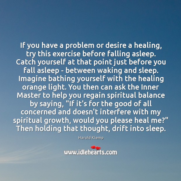 If you have a problem or desire a healing, try this exercise Heal Quotes Image