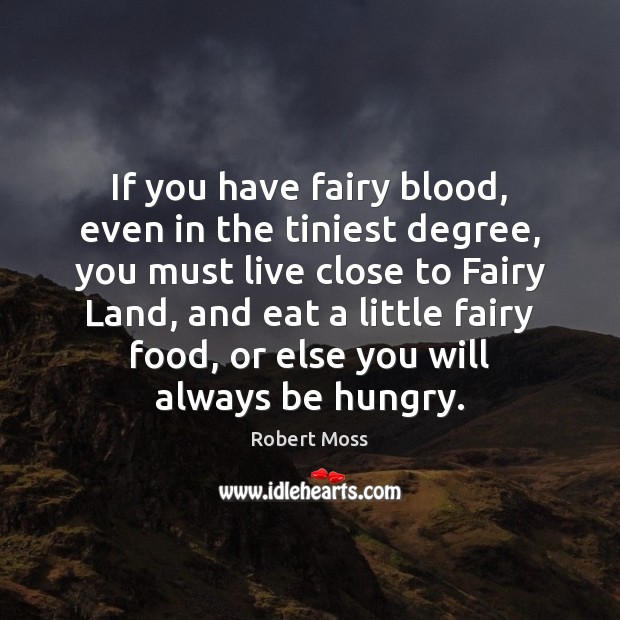 If you have fairy blood, even in the tiniest degree, you must Image
