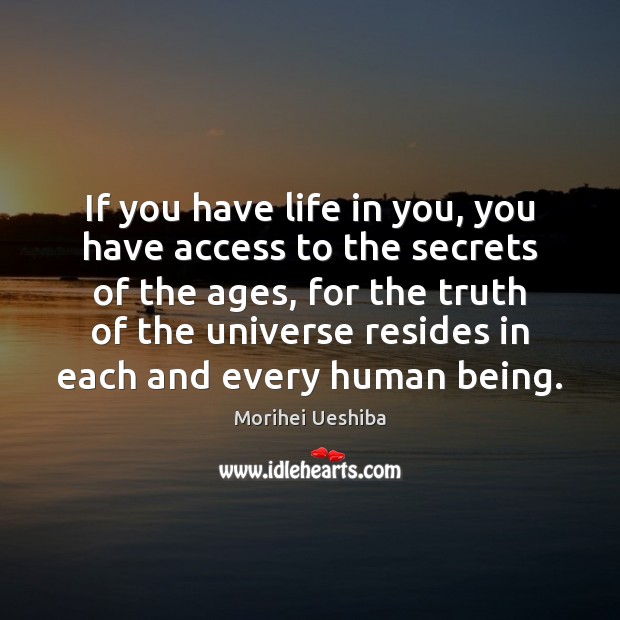 If you have life in you, you have access to the secrets Access Quotes Image