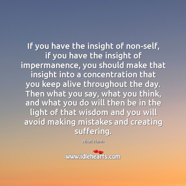 If you have the insight of non-self, if you have the insight Nhat Hanh Picture Quote