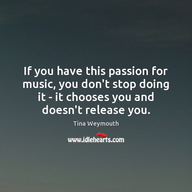 If you have this passion for music, you don’t stop doing it Image