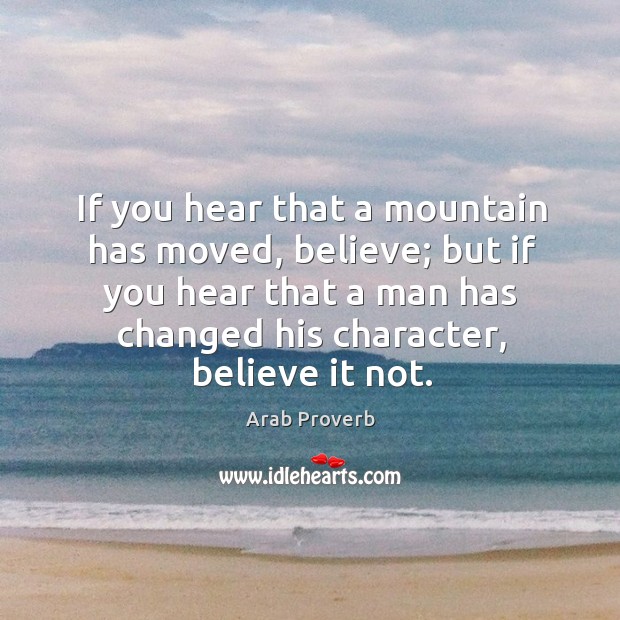 If you hear that a mountain has moved, believe. Image