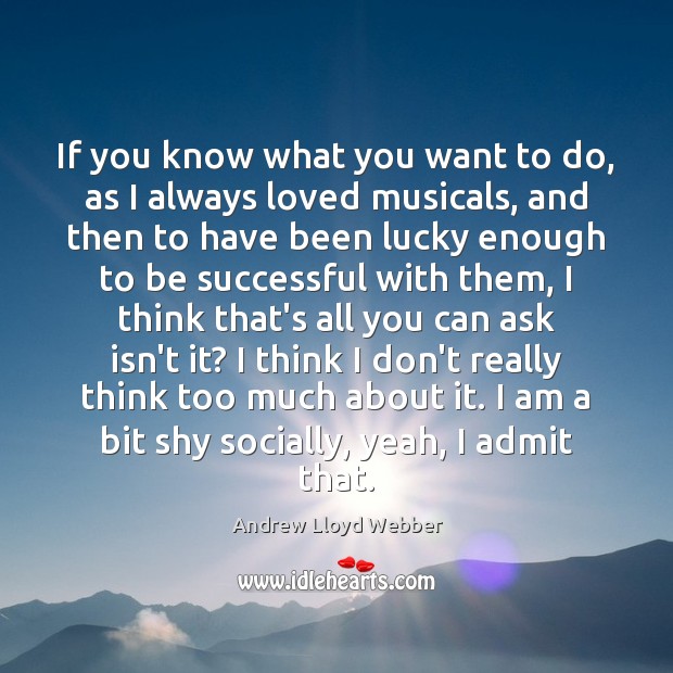 If you know what you want to do, as I always loved To Be Successful Quotes Image