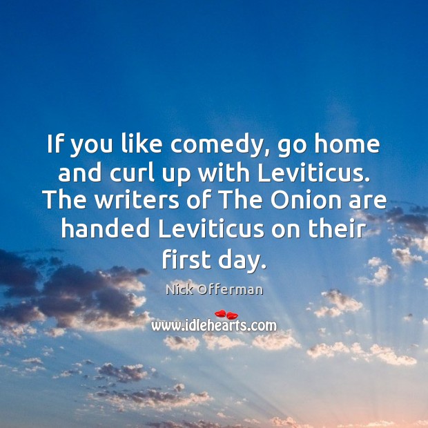 If you like comedy, go home and curl up with Leviticus. The Nick Offerman Picture Quote