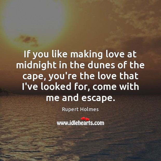 If you like making love at midnight in the dunes of the Making Love Quotes Image