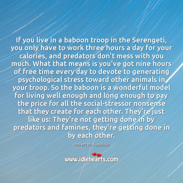 If you live in a baboon troop in the Serengeti, you only Image