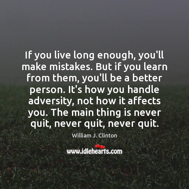 If you live long enough, you’ll make mistakes. But if you learn Image