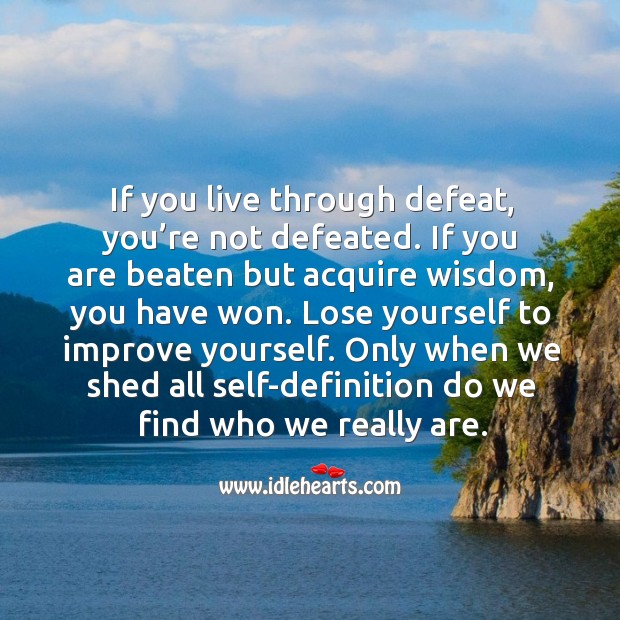 If you live through defeat, you’re not defeated. Wisdom Quotes Image