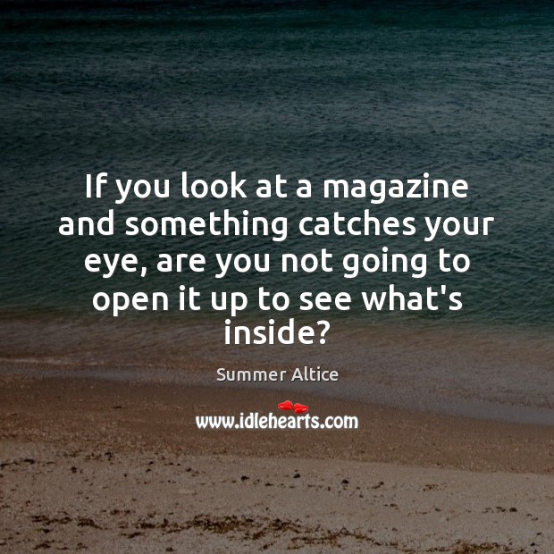 If you look at a magazine and something catches your eye, are Image