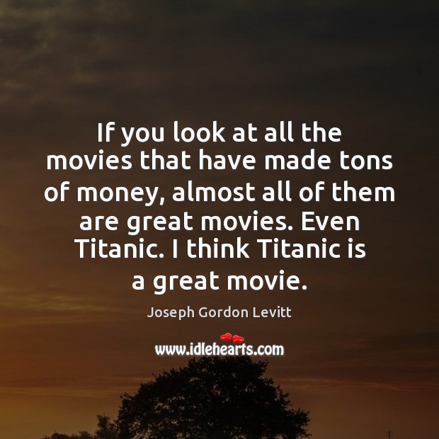 If you look at all the movies that have made tons of Image