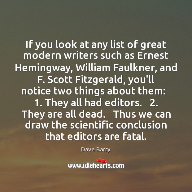 If you look at any list of great modern writers such as Dave Barry Picture Quote