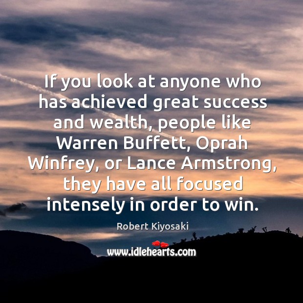 If you look at anyone who has achieved great success and wealth, Image
