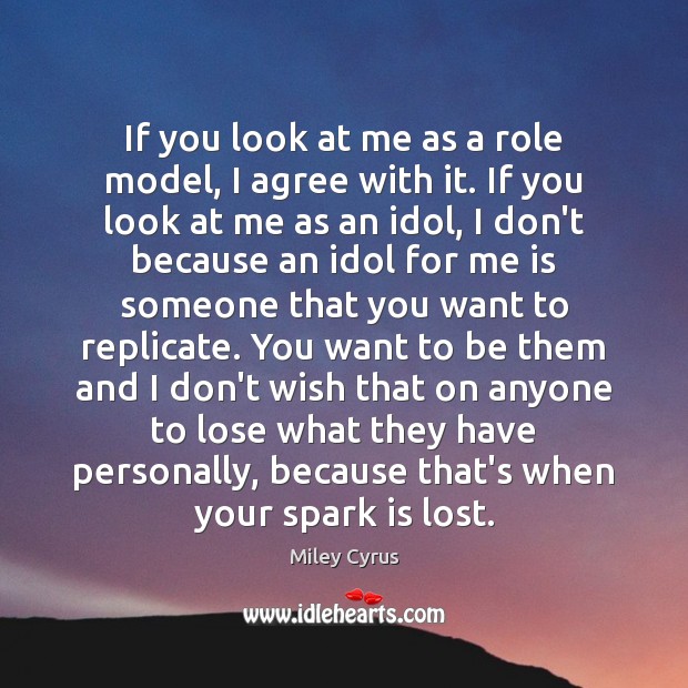 If you look at me as a role model, I agree with Image
