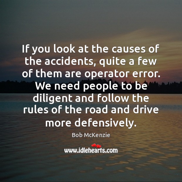 If you look at the causes of the accidents, quite a few Image