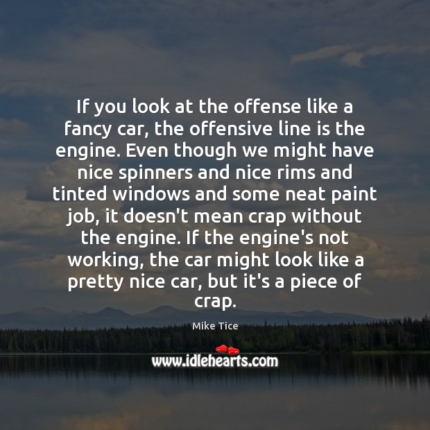 If you look at the offense like a fancy car, the offensive Offensive Quotes Image