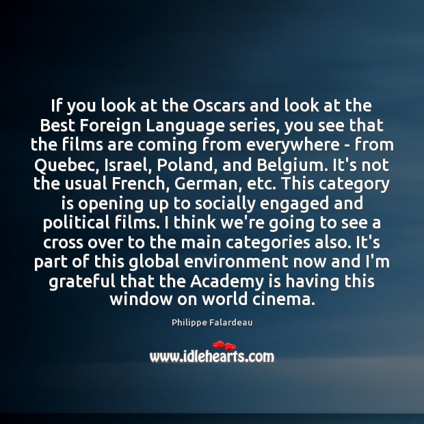 If you look at the Oscars and look at the Best Foreign Environment Quotes Image
